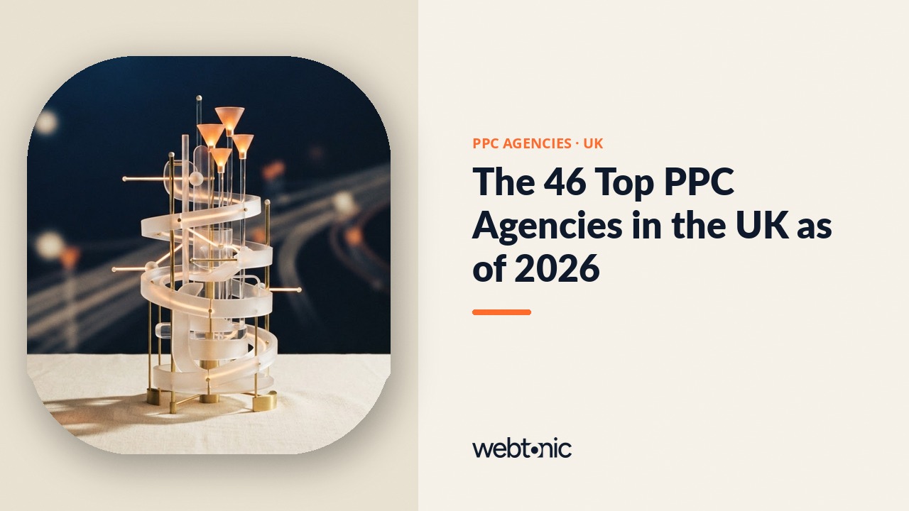 The 46 Top PPC Agencies in the UK as of 2026 — Web Tonic blog thumbnail