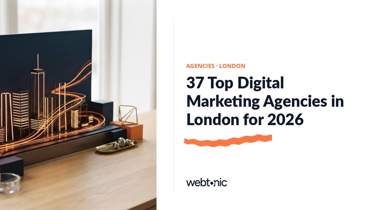 37 Top Digital Marketing Agencies in London for 2026 — Web Tonic blog thumbnail