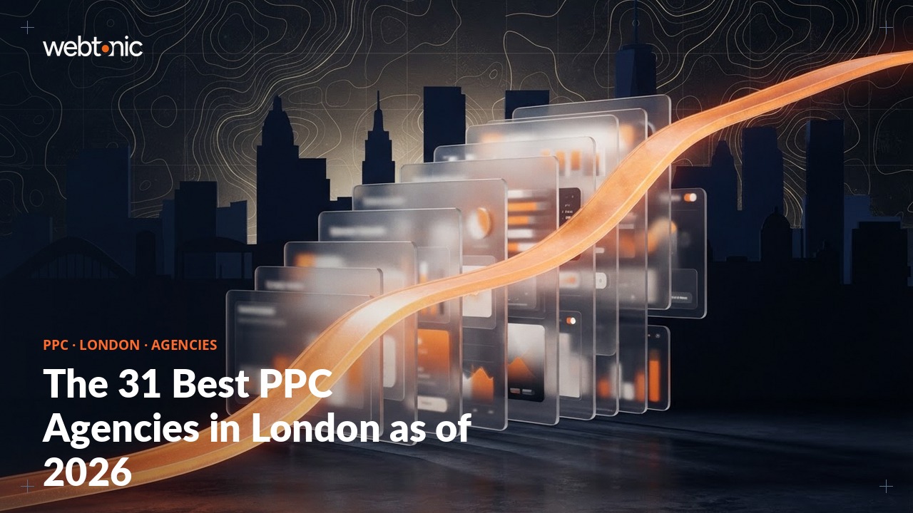 The 31 Best PPC Agencies in London as of 2026 — Web Tonic blog thumbnail