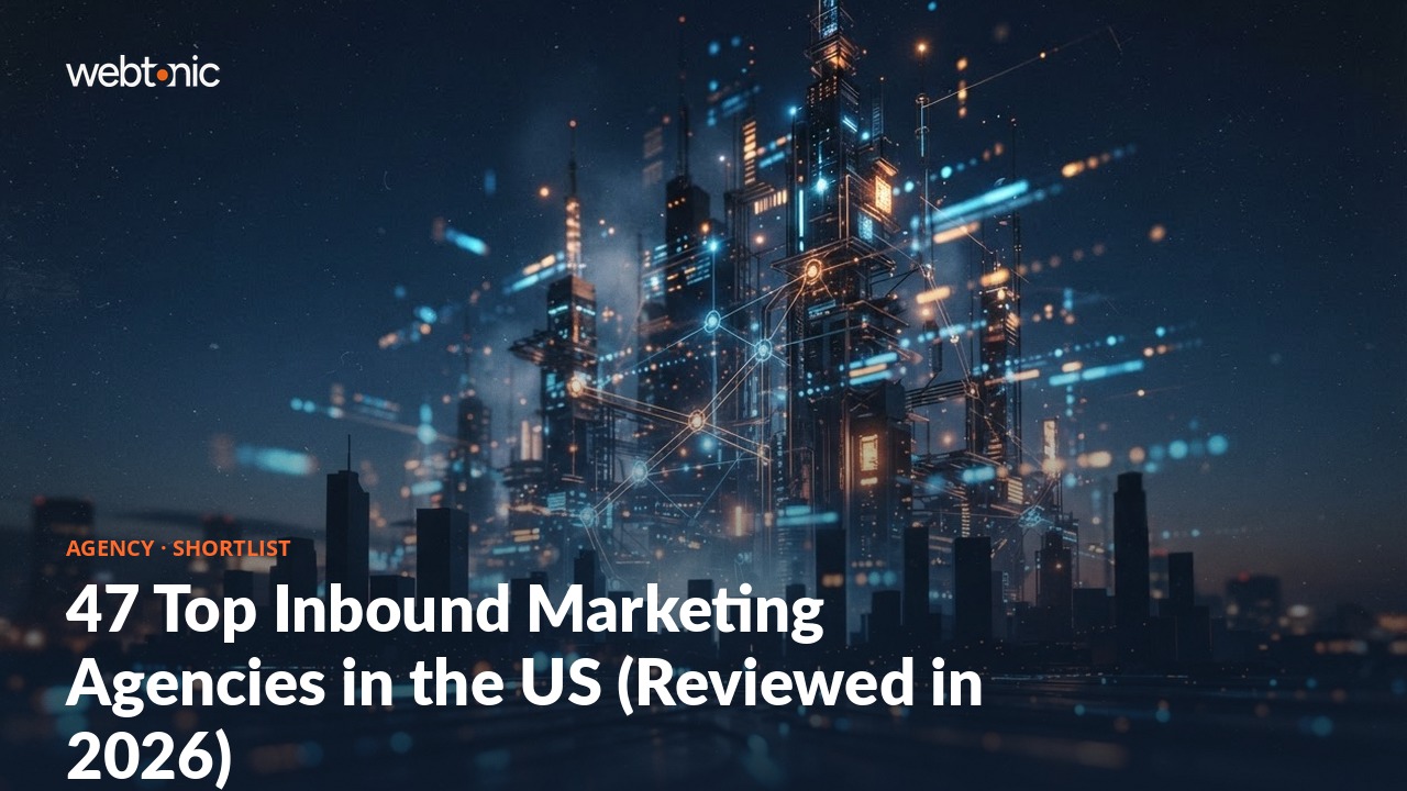 47 Top Inbound Marketing Agencies in the US (Reviewed in 2026) — Web Tonic blog thumbnail