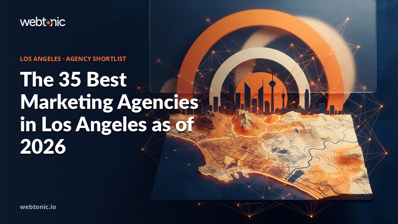 The 35 Best Marketing Agencies in Los Angeles as of 2026 — Web Tonic blog thumbnail