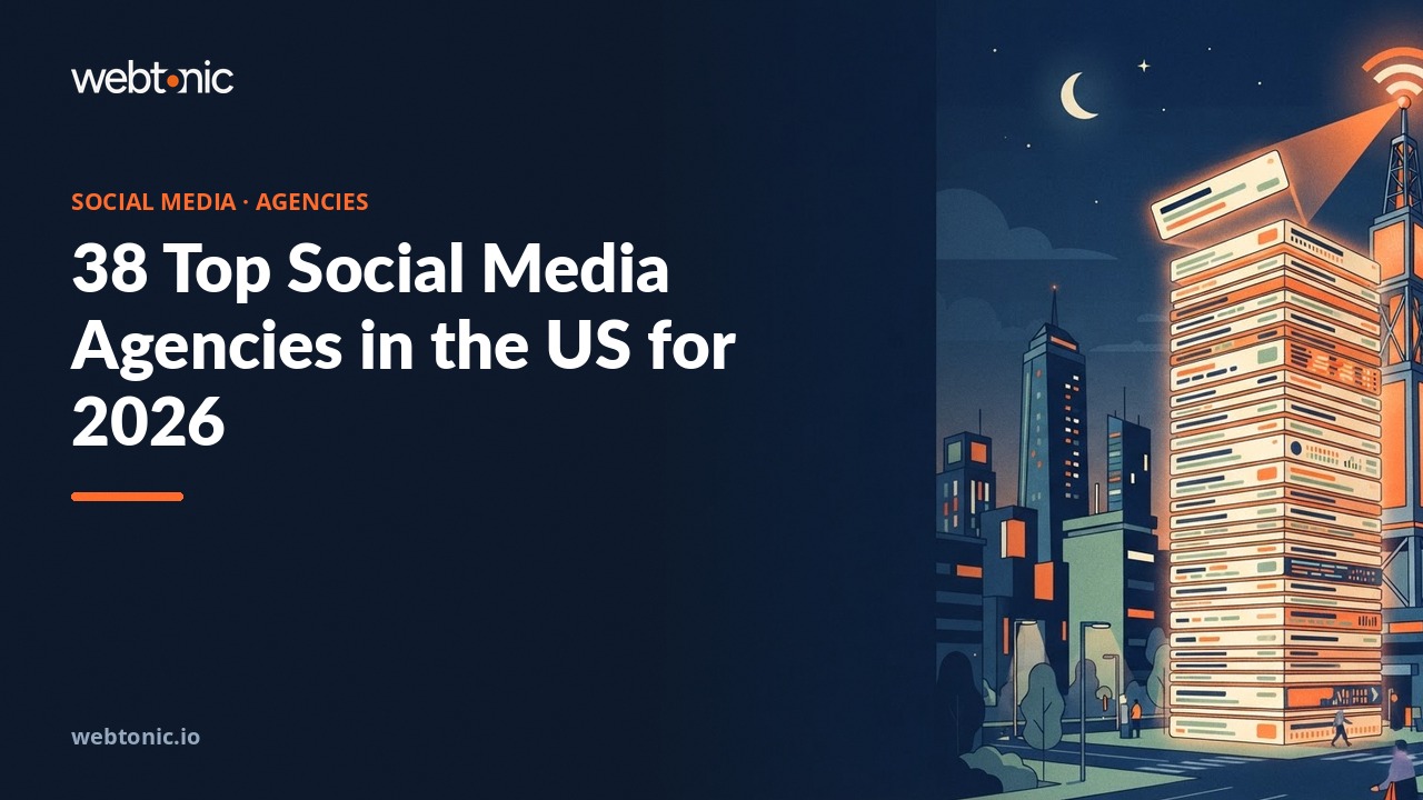 38 Top Social Media Agencies in the US for 2026 — Web Tonic blog thumbnail
