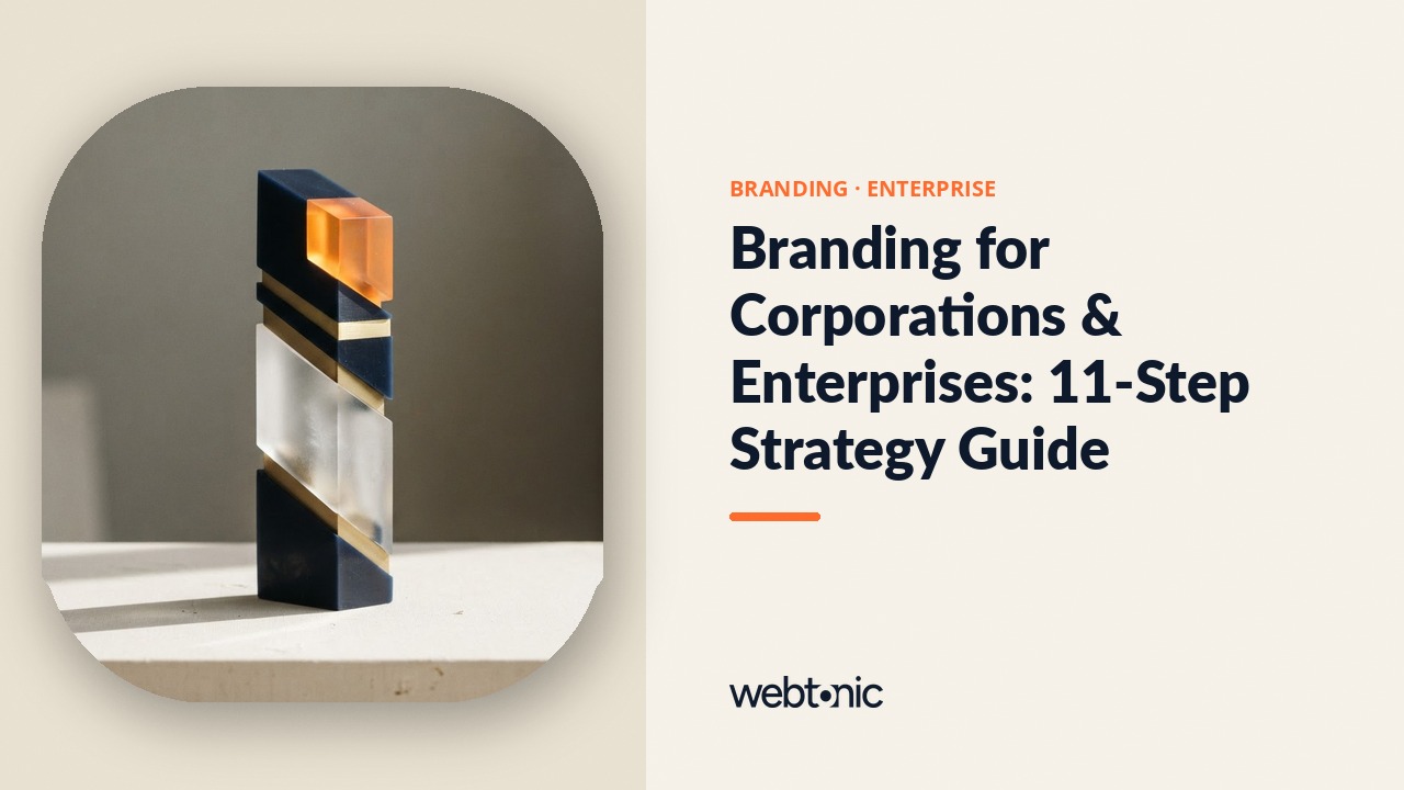 Branding for Corporations & Enterprises: 11-Step Strategy Guide — Web Tonic blog thumbnail