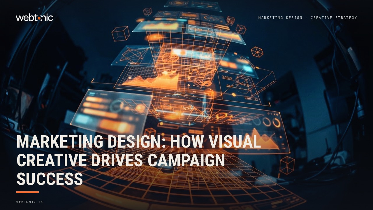 Marketing Design: How Visual Creative Drives Campaign Success — Web Tonic blog thumbnail