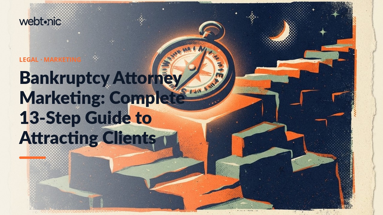 Bankruptcy Attorney Marketing: Complete 13-Step Guide to Attracting Clients — Web Tonic blog thumbnail