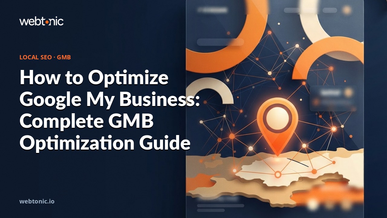 How to Optimize Google My Business: Complete GMB Optimization Guide — Web Tonic blog thumbnail