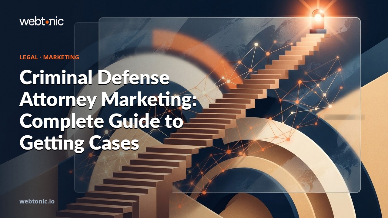Criminal Defense Attorney Marketing: Complete Guide to Getting Cases — Web Tonic blog thumbnail