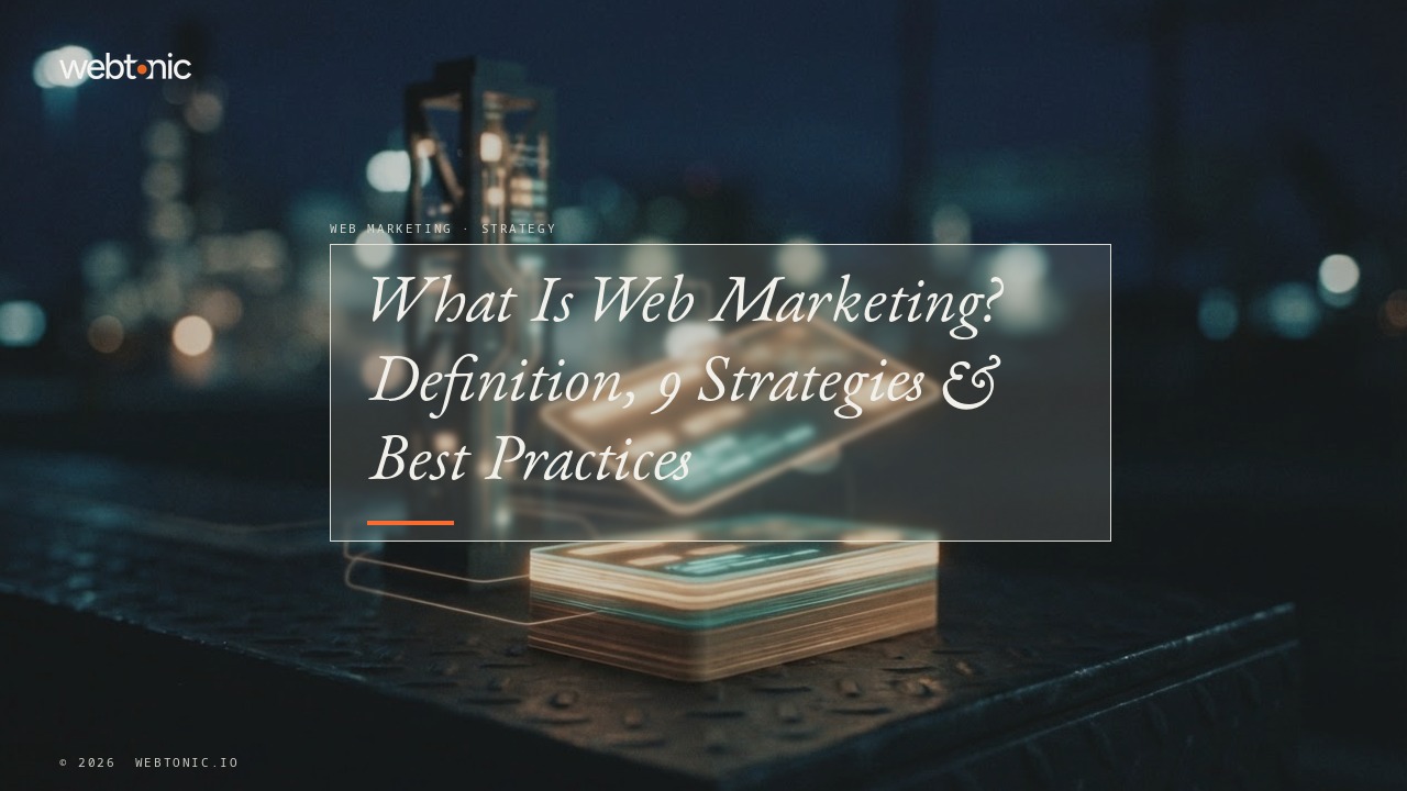 What Is Web Marketing? Definition, 9 Strategies & Best Practices — Web Tonic blog thumbnail