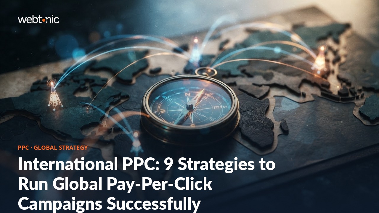 International PPC: 9 Strategies to Run Global Pay-Per-Click Campaigns Successfully — Web Tonic blog thumbnail
