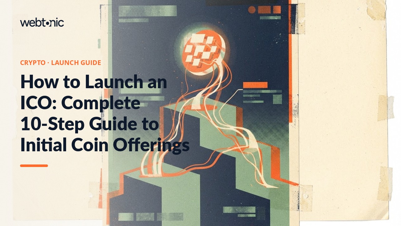 How to Launch an ICO: Complete 10-Step Guide to Initial Coin Offerings — Web Tonic blog thumbnail