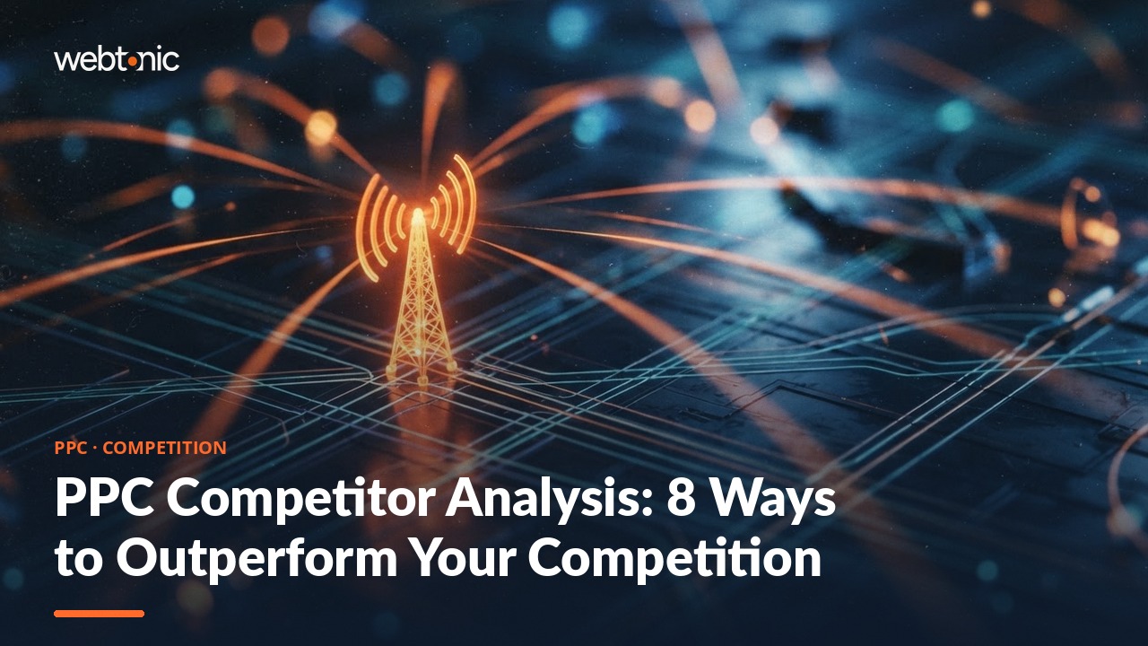 PPC Competitor Analysis: 8 Ways to Outperform Your Competition — Web Tonic blog thumbnail