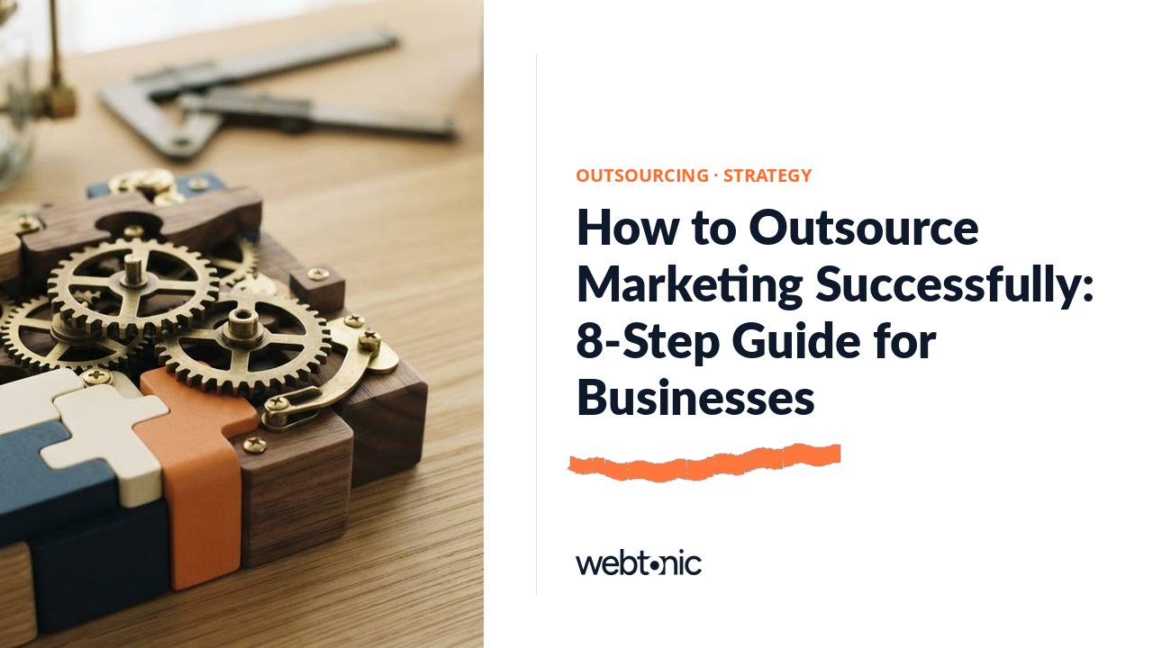 How to Outsource Marketing Successfully: 8-Step Guide for Businesses — Web Tonic blog thumbnail
