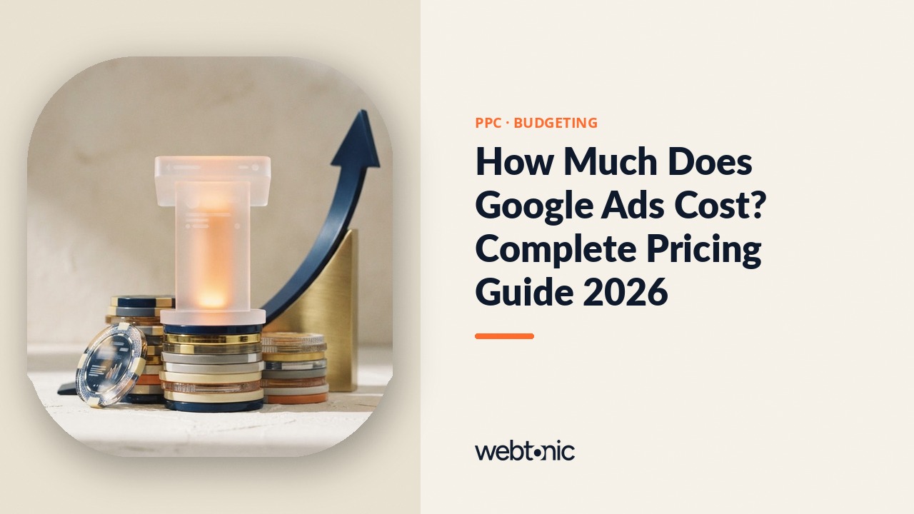 How Much Does Google Ads Cost? Complete Pricing Guide 2026 — Web Tonic blog thumbnail