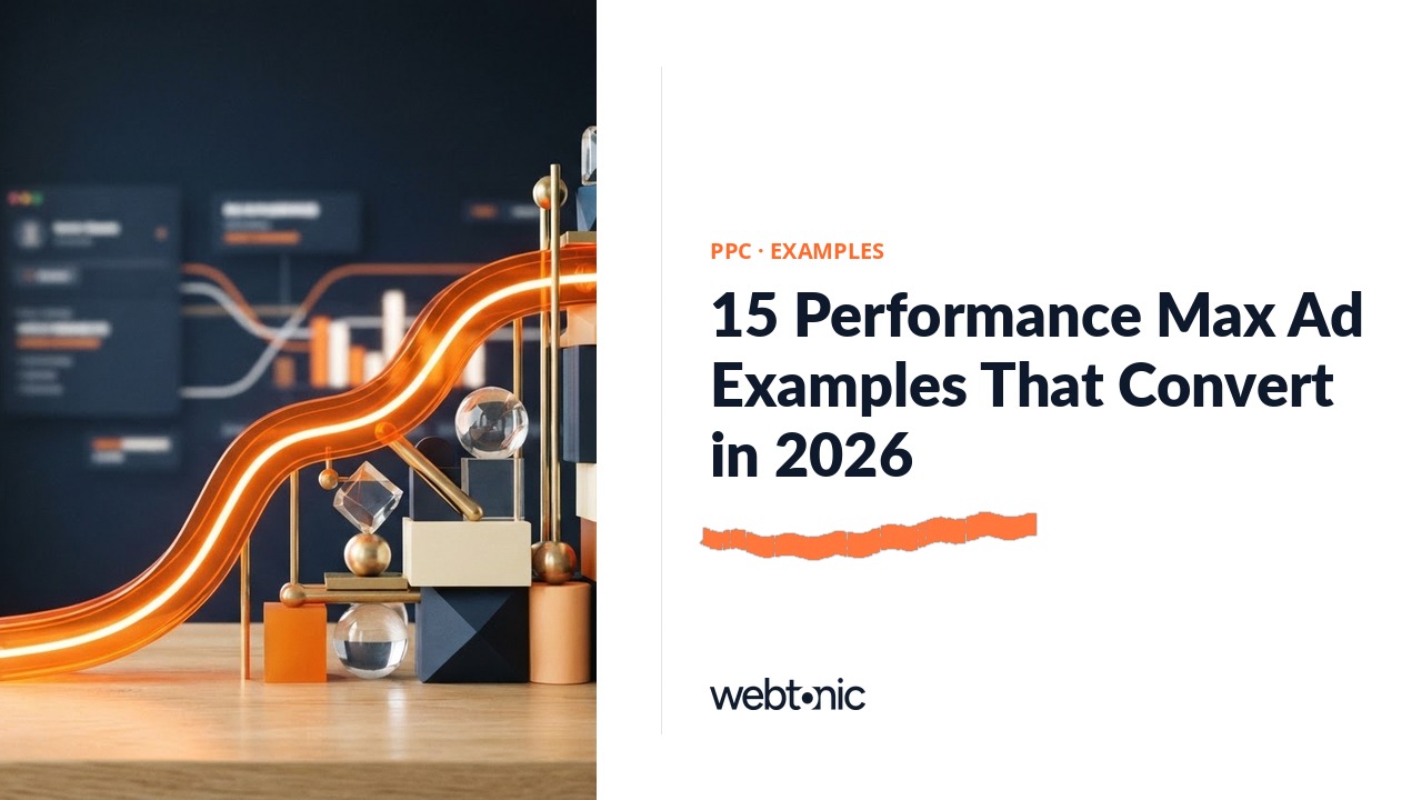 15 Performance Max Ad Examples That Convert in 2026 — Web Tonic blog thumbnail