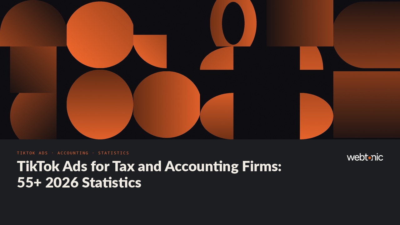 TikTok Ads for Tax and Accounting Firms: 55+ 2026 Statistics — Web Tonic blog thumbnail