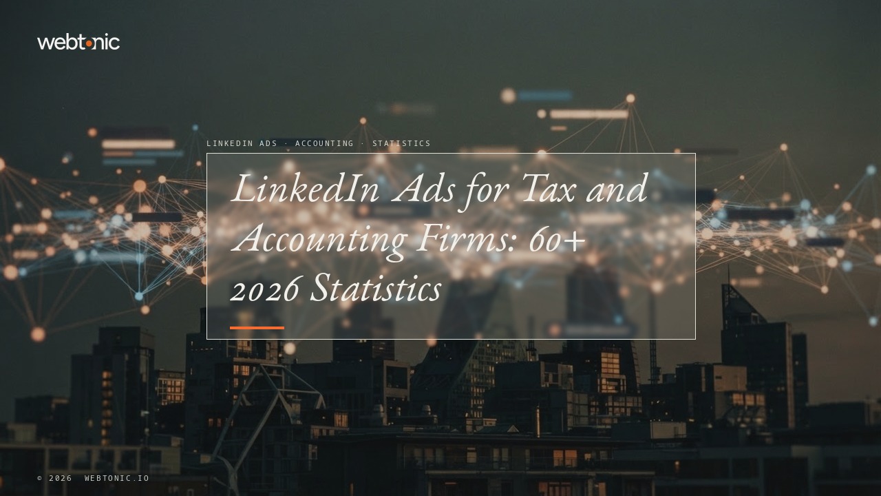 LinkedIn Ads for Tax and Accounting Firms: 60+ 2026 Statistics — Web Tonic blog thumbnail