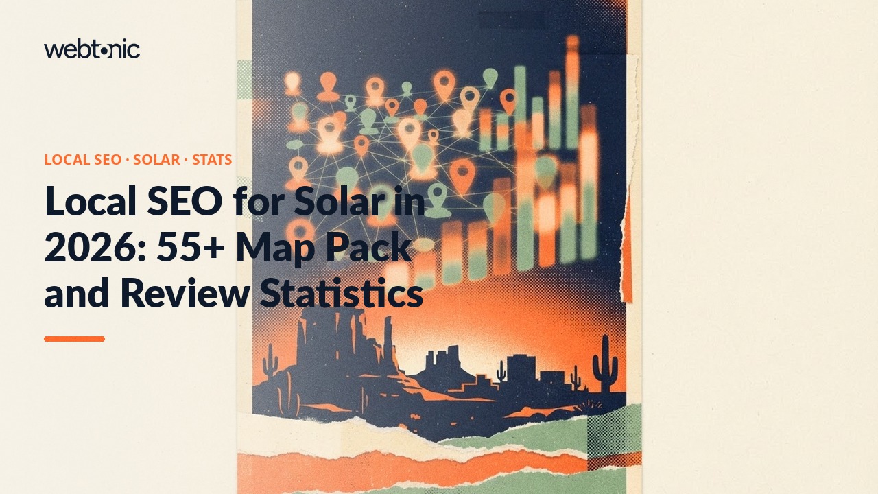 Local SEO for Solar in 2026: 55+ Map Pack and Review Statistics — Web Tonic blog thumbnail