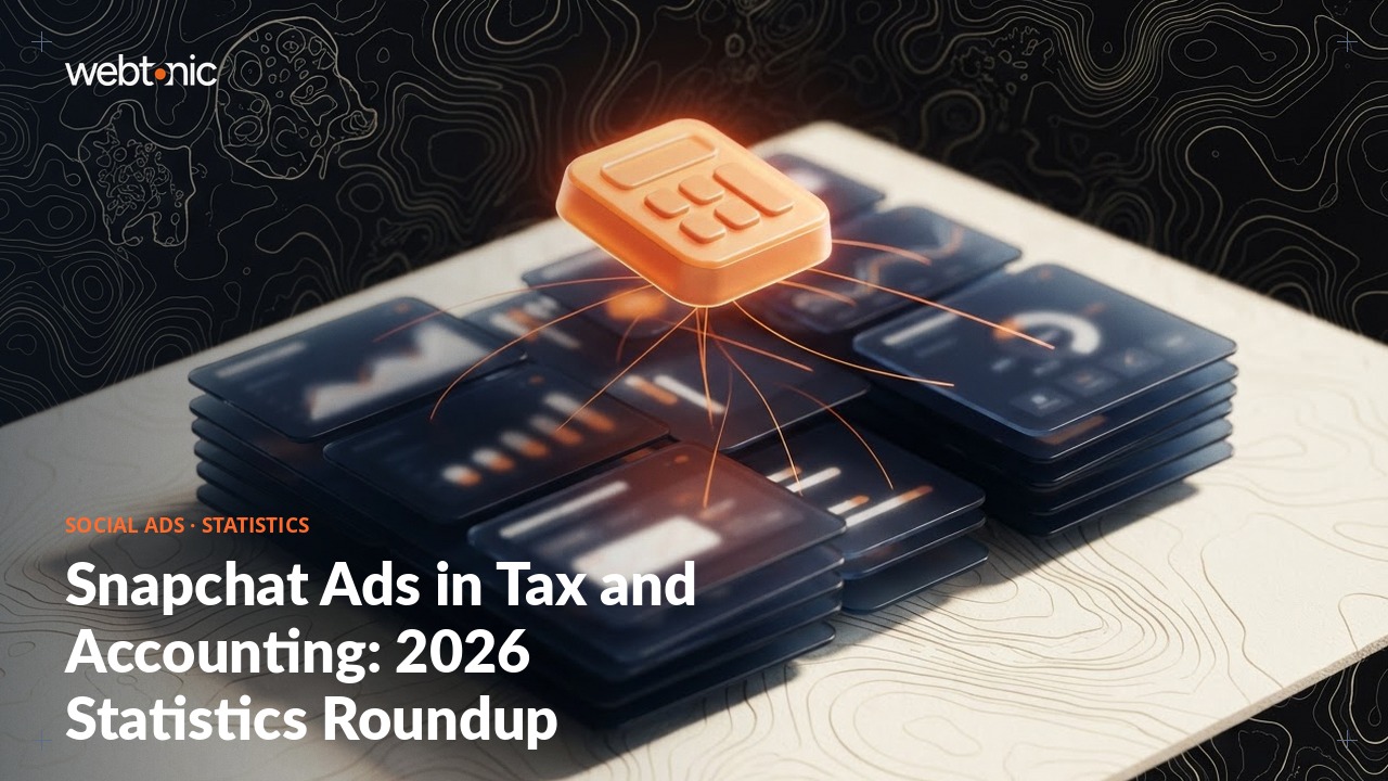 Snapchat Ads in Tax and Accounting: 2026 Statistics Roundup — Web Tonic blog thumbnail