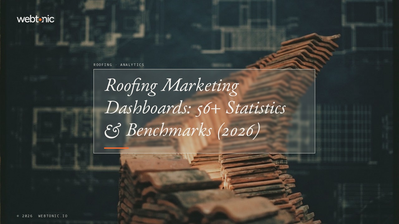 Roofing Marketing Dashboards: 56+ Statistics & Benchmarks (2026) — Web Tonic blog thumbnail