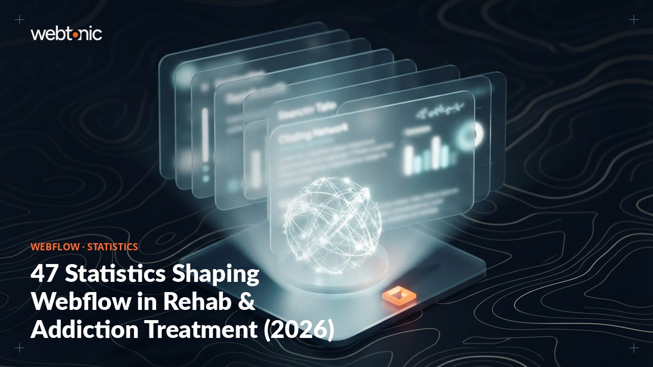 47 Statistics Shaping Webflow in Rehab & Addiction Treatment (2026) — Web Tonic blog thumbnail