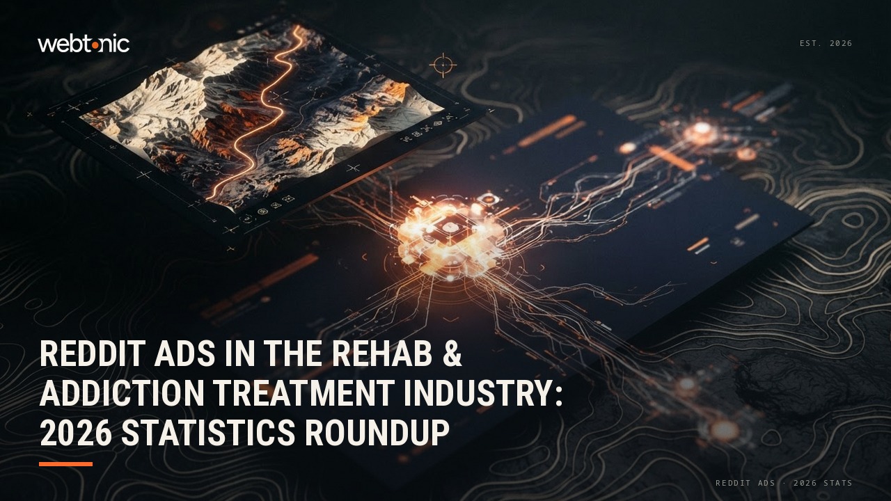 Reddit Ads in the Rehab & Addiction Treatment Industry: 2026 Statistics Roundup — Web Tonic blog thumbnail