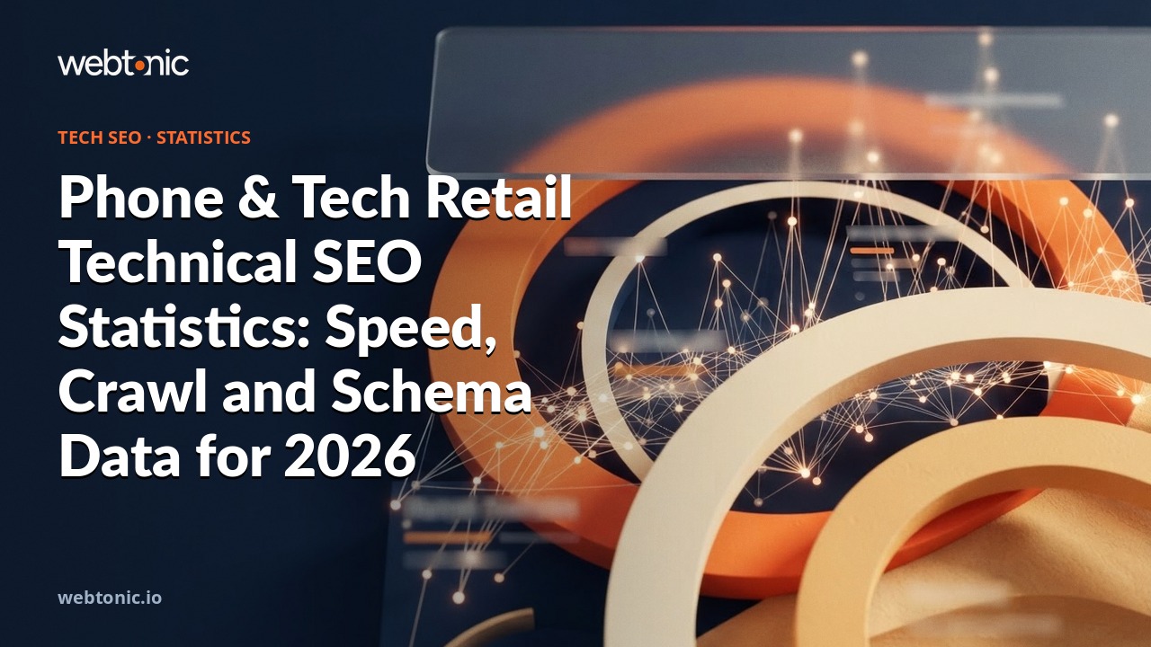 Phone & Tech Retail Technical SEO Statistics: Speed, Crawl and Schema Data for 2026 — Web Tonic blog thumbnail