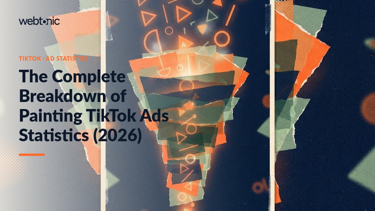 The Complete Breakdown of Painting TikTok Ads Statistics (2026) — Web Tonic blog thumbnail