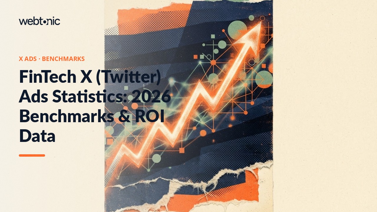 FinTech X (Twitter) Ads Statistics: 2026 Benchmarks & ROI Data — Web Tonic blog thumbnail