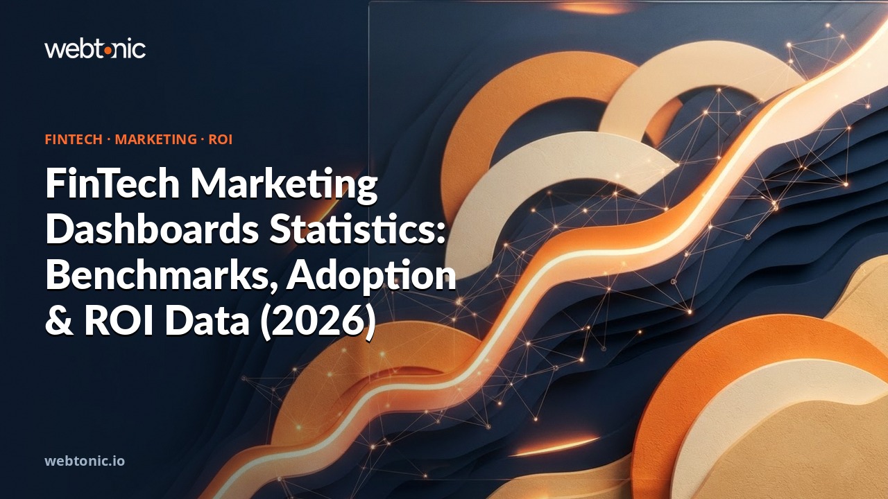 FinTech Marketing Dashboards Statistics: Benchmarks, Adoption & ROI Data (2026) — Web Tonic blog thumbnail
