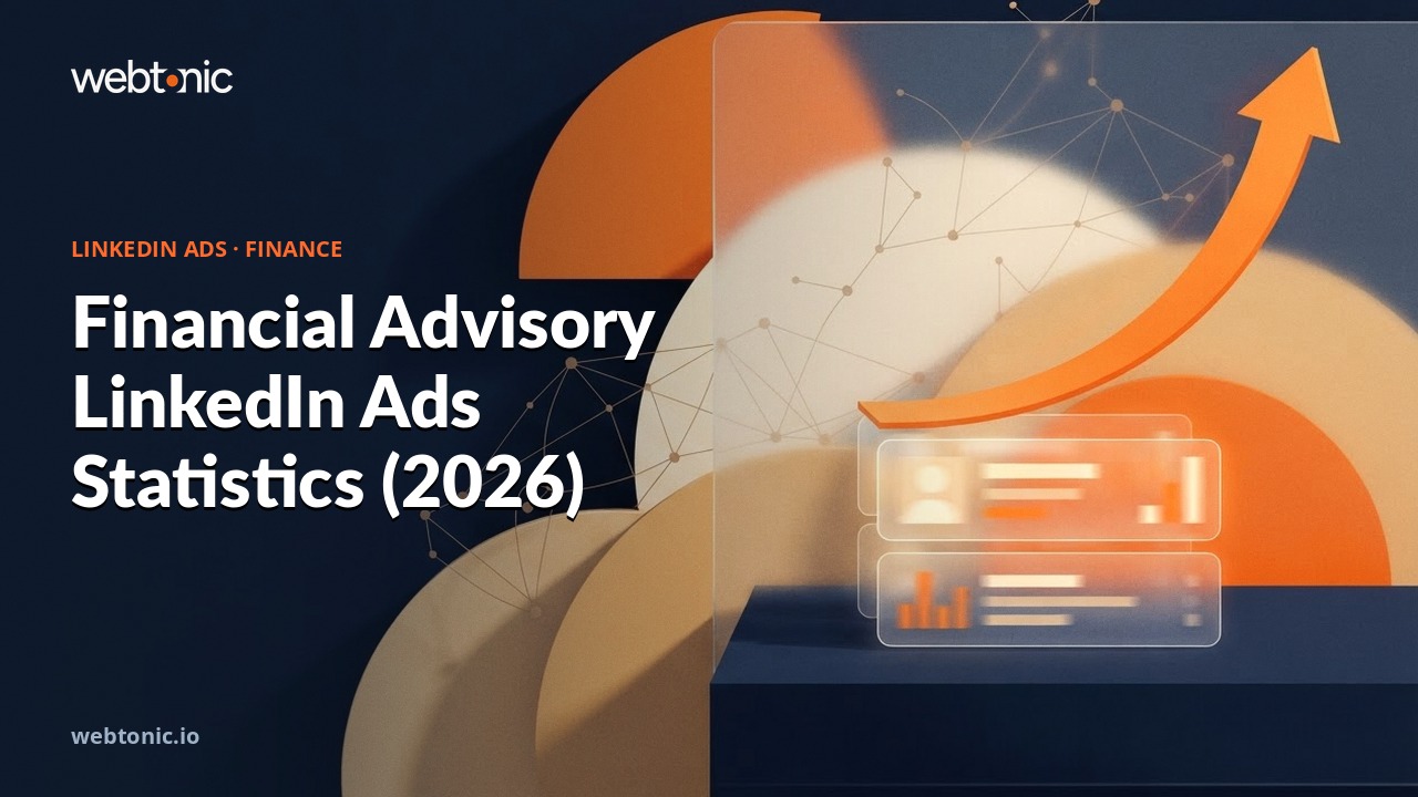 Financial Advisory LinkedIn Ads Statistics (2026) — Web Tonic blog thumbnail