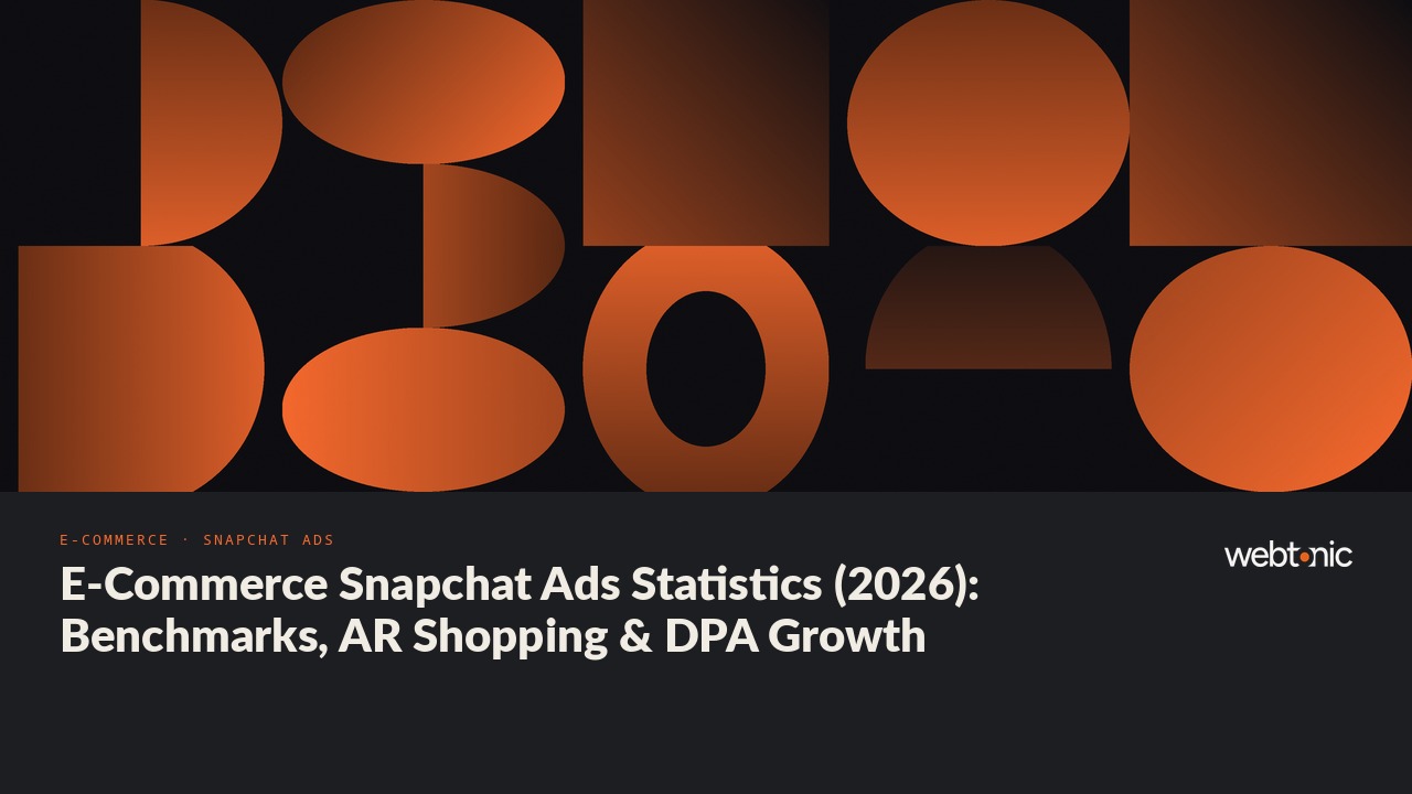 E-Commerce Snapchat Ads Statistics (2026): Benchmarks, AR Shopping & DPA Growth — Web Tonic blog thumbnail
