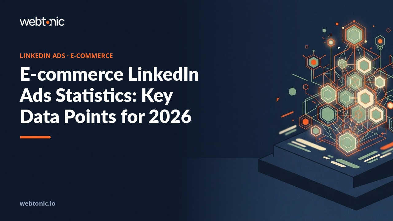 E-commerce LinkedIn Ads Statistics: Key Data Points for 2026 — Web Tonic blog thumbnail