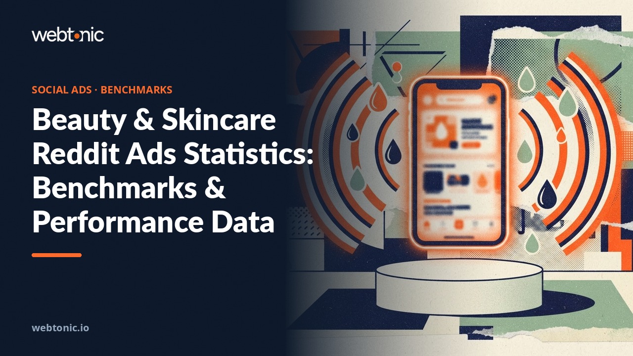Beauty & Skincare Reddit Ads Statistics: Benchmarks & Performance Data — Web Tonic blog thumbnail