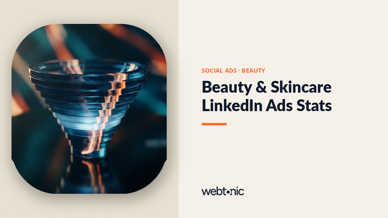 Beauty & Skincare LinkedIn Ads Stats — Web Tonic blog thumbnail