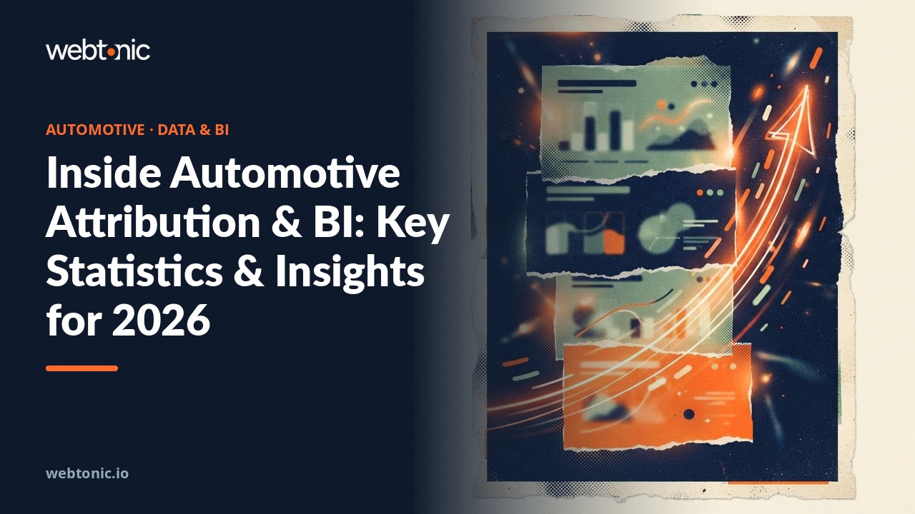 Inside Automotive Attribution & BI: Key Statistics & Insights for 2026 — Web Tonic blog thumbnail