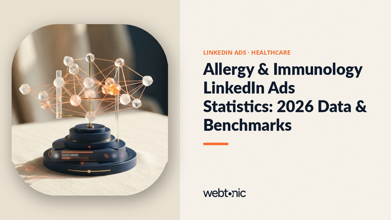 Allergy & Immunology LinkedIn Ads Statistics: 2026 Data & Benchmarks — Web Tonic blog thumbnail