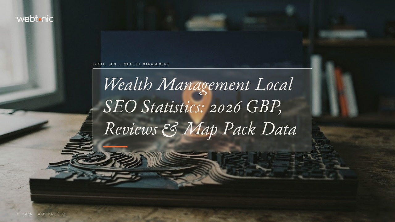 Wealth Management Local SEO Statistics: 2026 GBP, Reviews & Map Pack Data — Web Tonic blog thumbnail