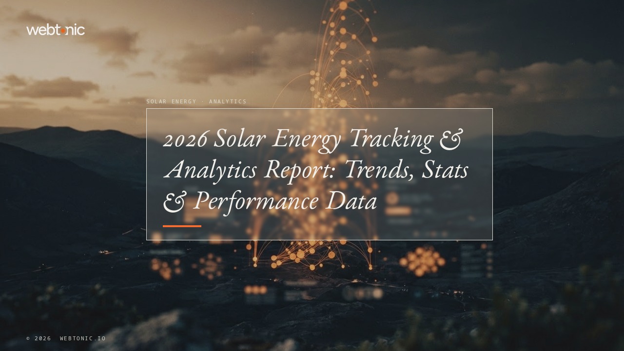 2026 Solar Energy Tracking & Analytics Report: Trends, Stats & Performance Data — Web Tonic blog thumbnail