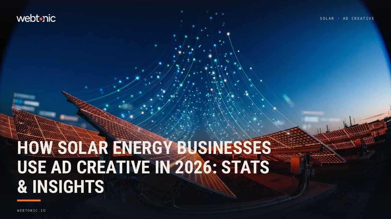 How Solar Energy Businesses Use Ad Creative in 2026: Stats & Insights — Web Tonic blog thumbnail