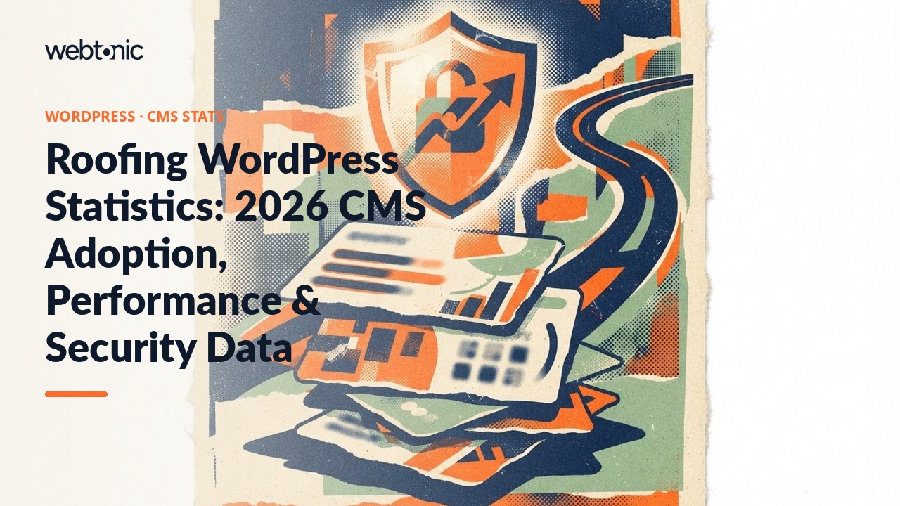 Roofing WordPress Statistics: 2026 CMS Adoption, Performance & Security Data — Web Tonic blog thumbnail