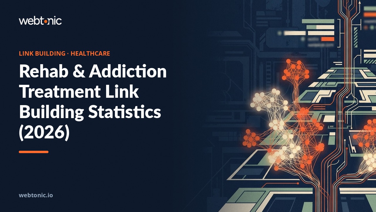 Rehab & Addiction Treatment Link Building Statistics (2026) — Web Tonic blog thumbnail