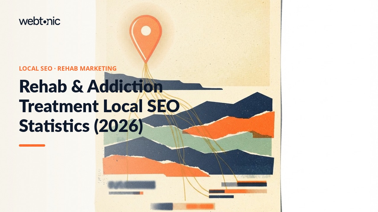 Rehab & Addiction Treatment Local SEO Statistics (2026) — Web Tonic blog thumbnail