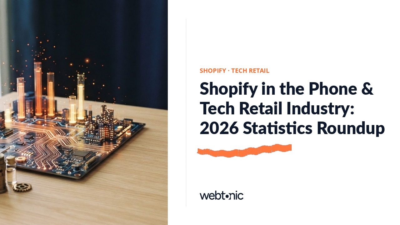 Shopify in the Phone & Tech Retail Industry: 2026 Statistics Roundup — Web Tonic blog thumbnail