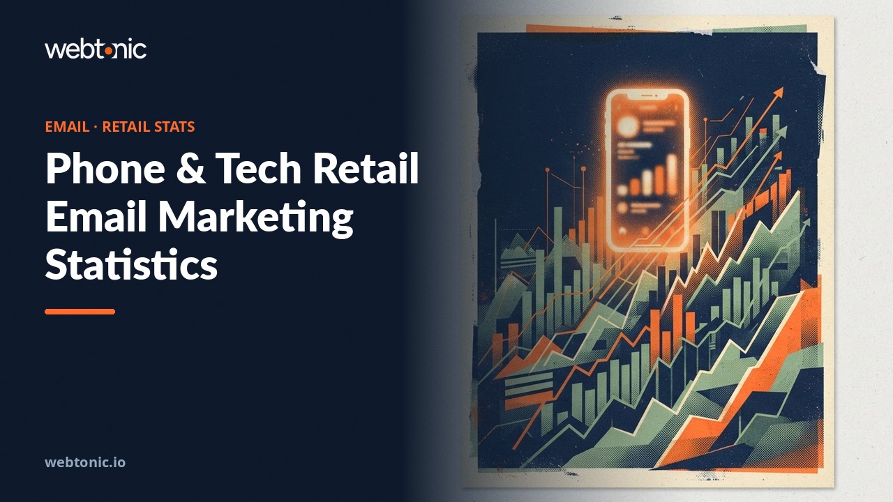 Phone & Tech Retail Email Marketing Statistics — Web Tonic blog thumbnail
