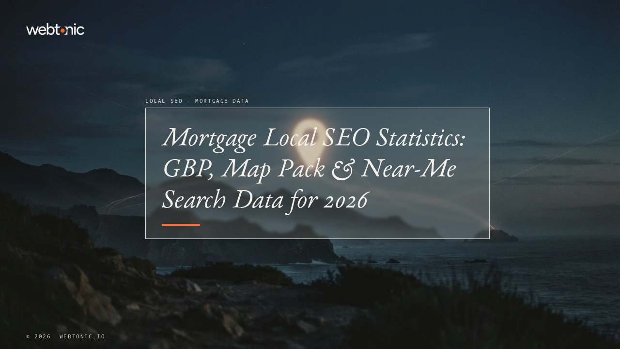 Mortgage Local SEO Statistics: GBP, Map Pack & Near-Me Search Data for 2026 — Web Tonic blog thumbnail