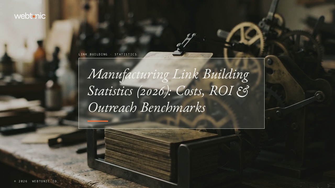 Manufacturing Link Building Statistics (2026): Costs, ROI & Outreach Benchmarks — Web Tonic blog thumbnail