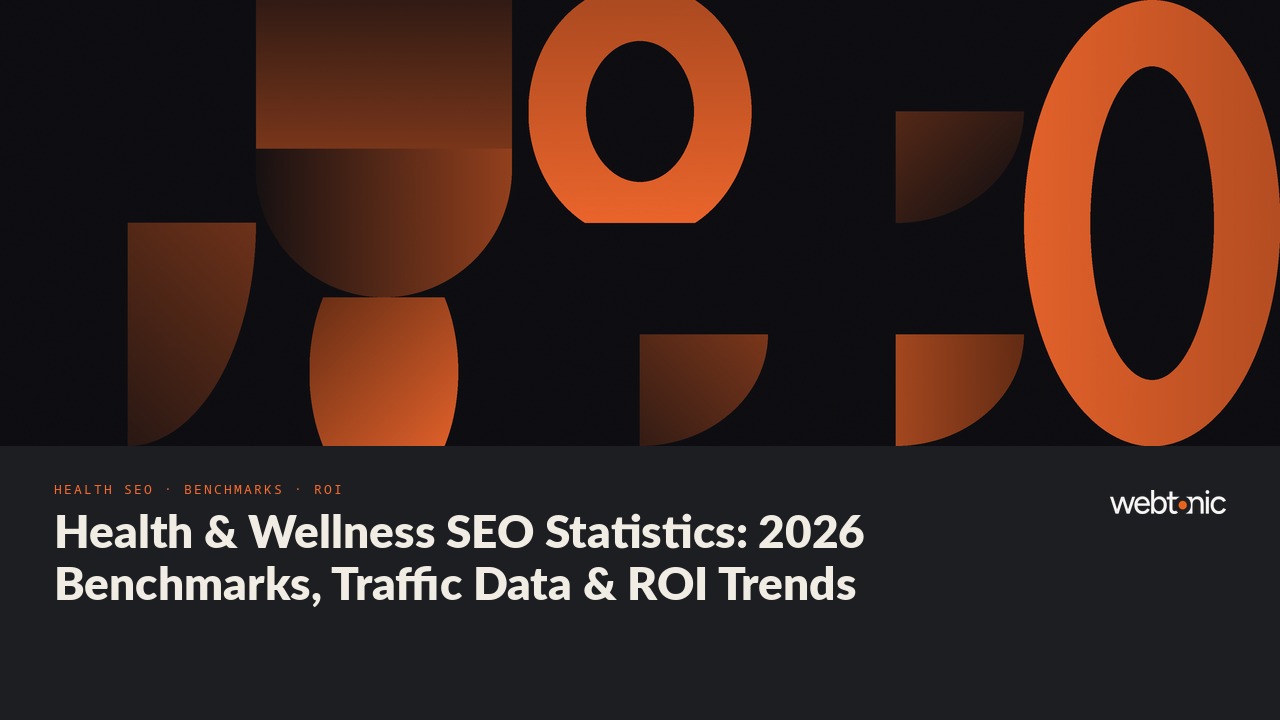 Health & Wellness SEO Statistics: 2026 Benchmarks, Traffic Data & ROI Trends — Web Tonic blog thumbnail