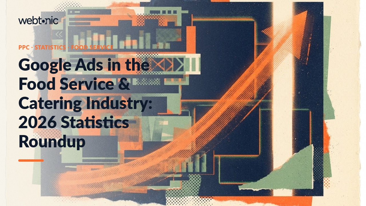 Google Ads in the Food Service & Catering Industry: 2026 Statistics Roundup — Web Tonic blog thumbnail