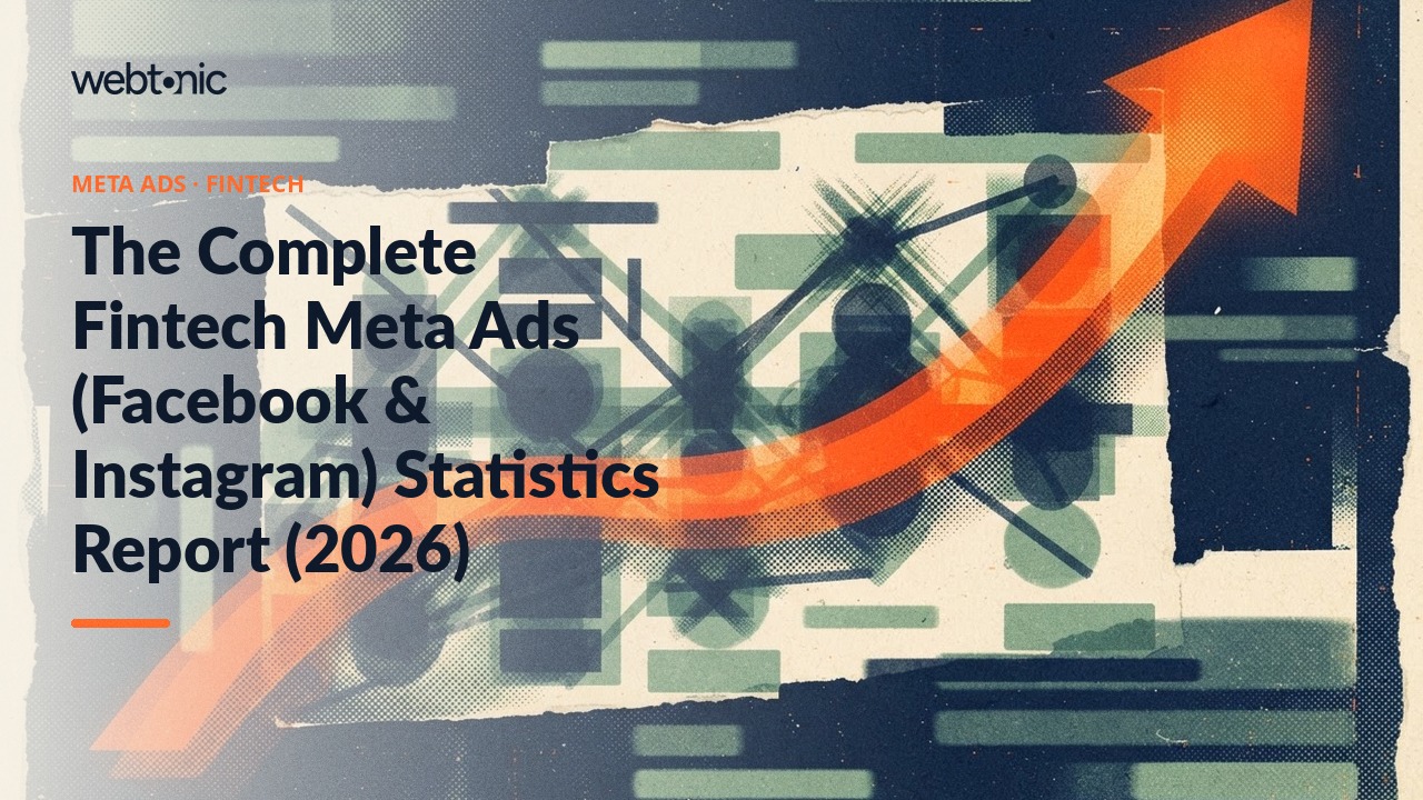 The Complete Fintech Meta Ads (Facebook & Instagram) Statistics Report (2026) — Web Tonic blog thumbnail