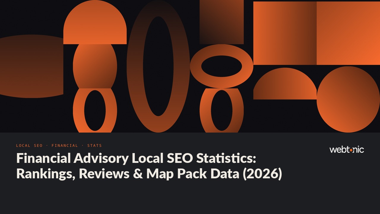 Financial Advisory Local SEO Statistics: Rankings, Reviews & Map Pack Data (2026) — Web Tonic blog thumbnail